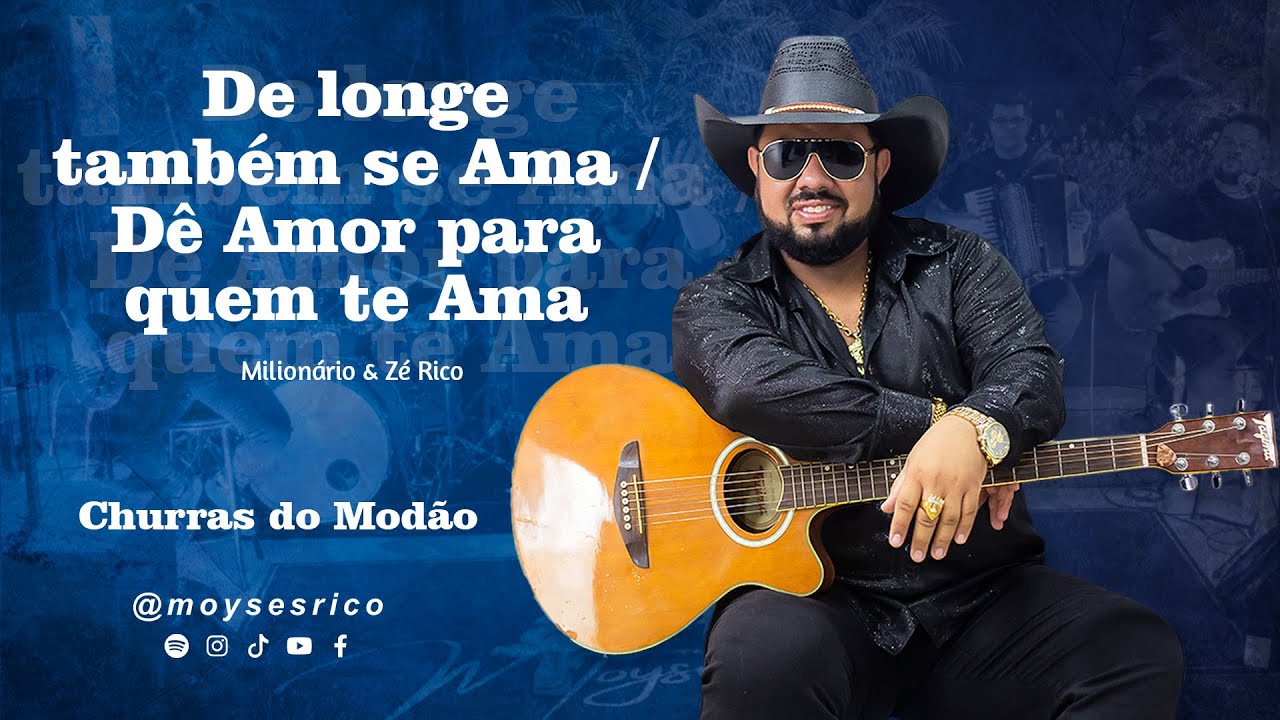 Moysés Rico | Churras do Modão - De Longe Também Se Ama - De Amor para Quem Te Ama