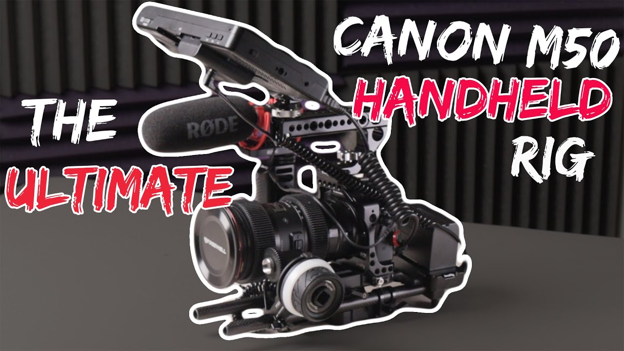 The ULTIMATE Canon M50 Cinema Camera Rig (2021)