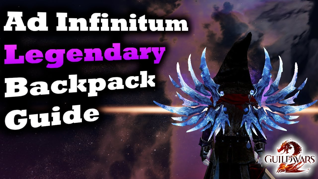 Ad Infinitum Legendary PvE Backpack Guide for Guild Wars 2