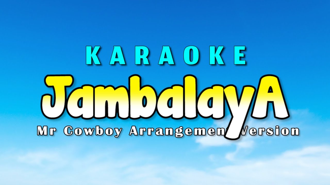 Jambalaya Karaoke Version Mr Cowboy Arrangement Reggaeton Style