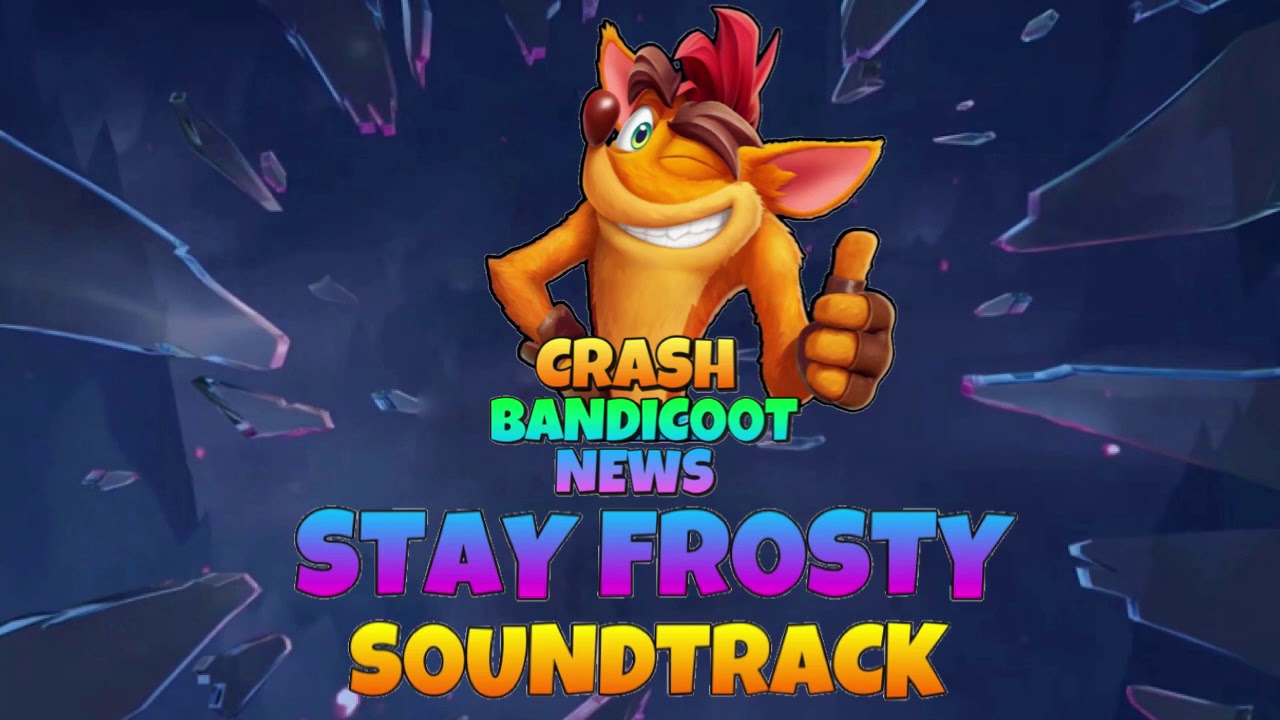 Crash Bandicoot 4: It’s About Time - Stay Frosty OST