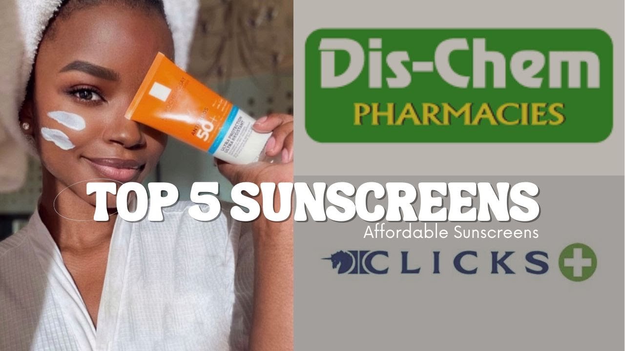 The BEST sunscreens from Dischem and Clicks