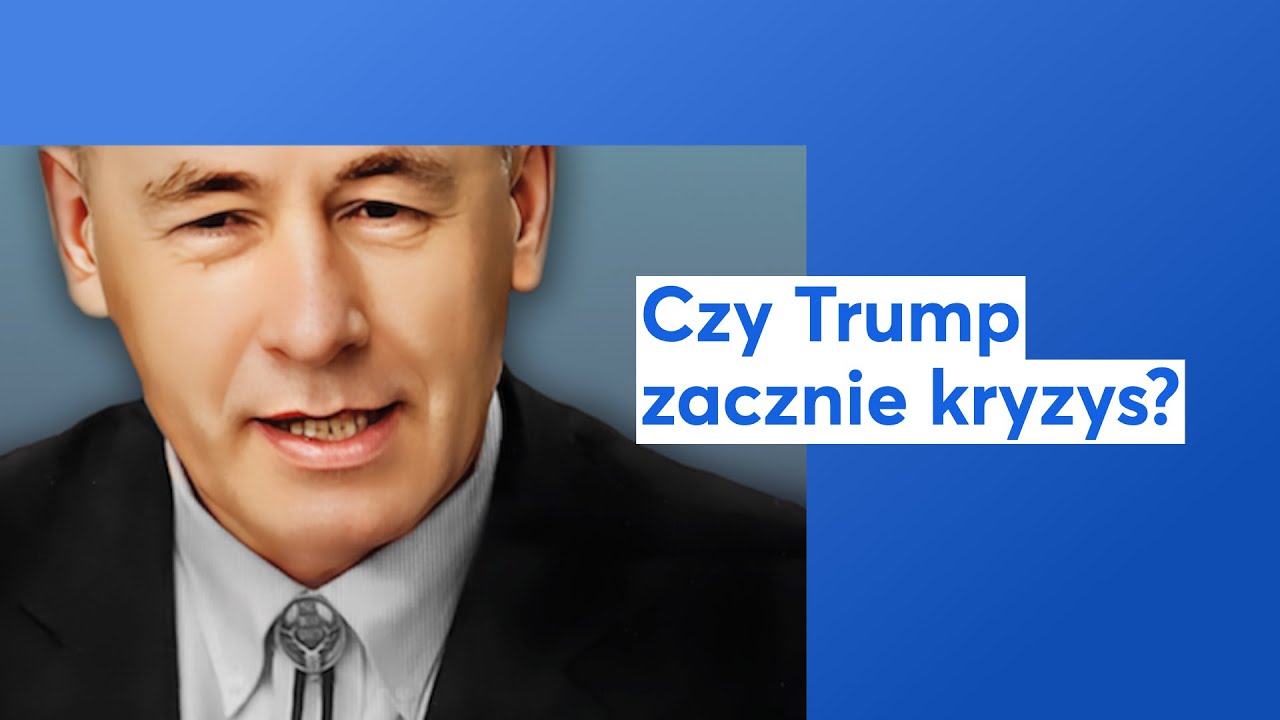 Czy Trump zacznie kryzys?