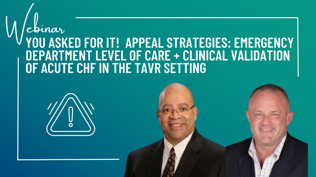 You Asked for It! Appeal Strategies: Emergency Department LOC + CV Appeals Acute CHF in TAVR Surgery