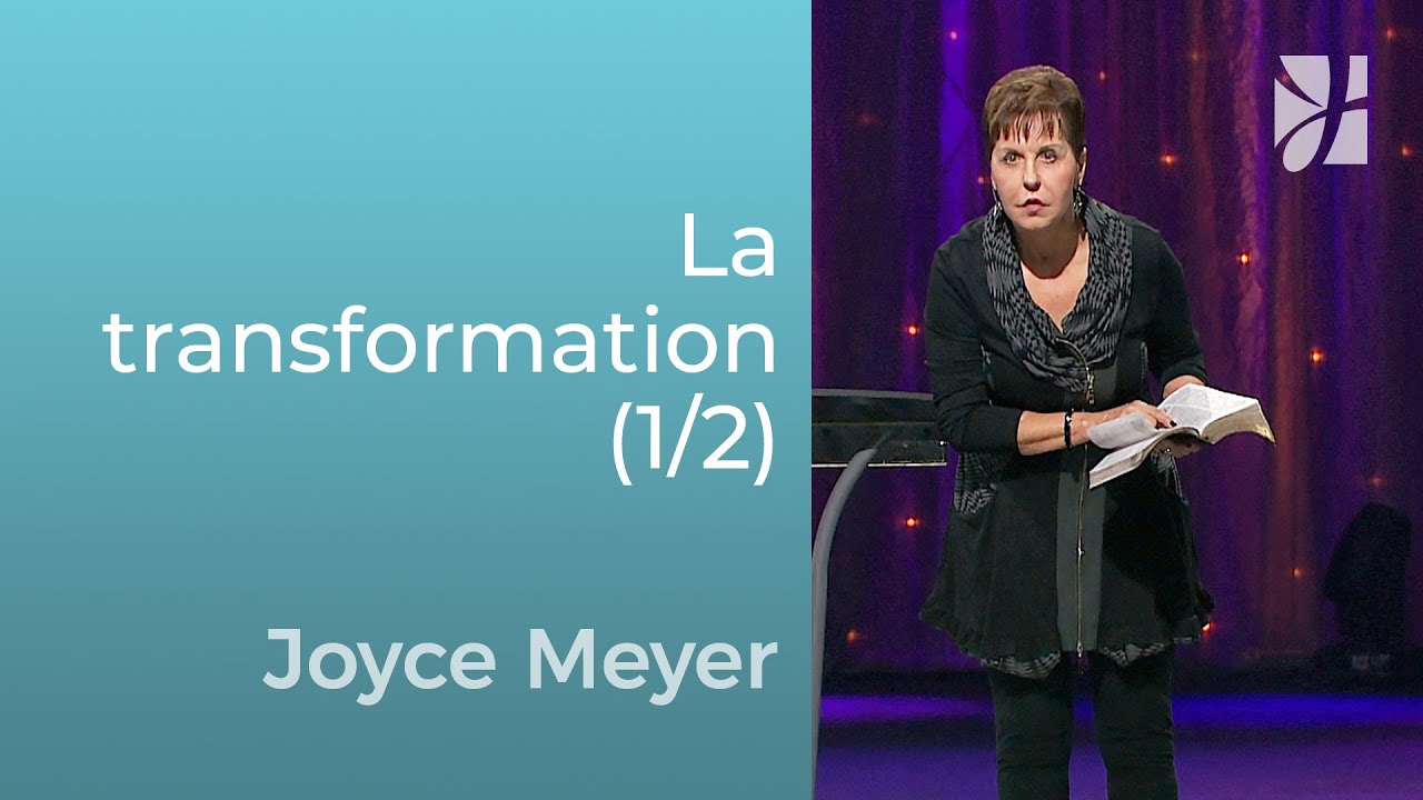 Transformation (1/2) : Changer vraiment, ça prend du temps | Joyce Meyer