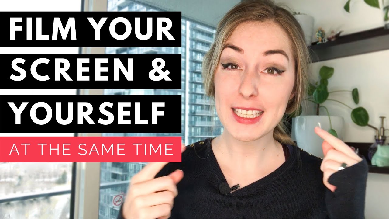 How to Film your Screen and Yourself at the Same Time