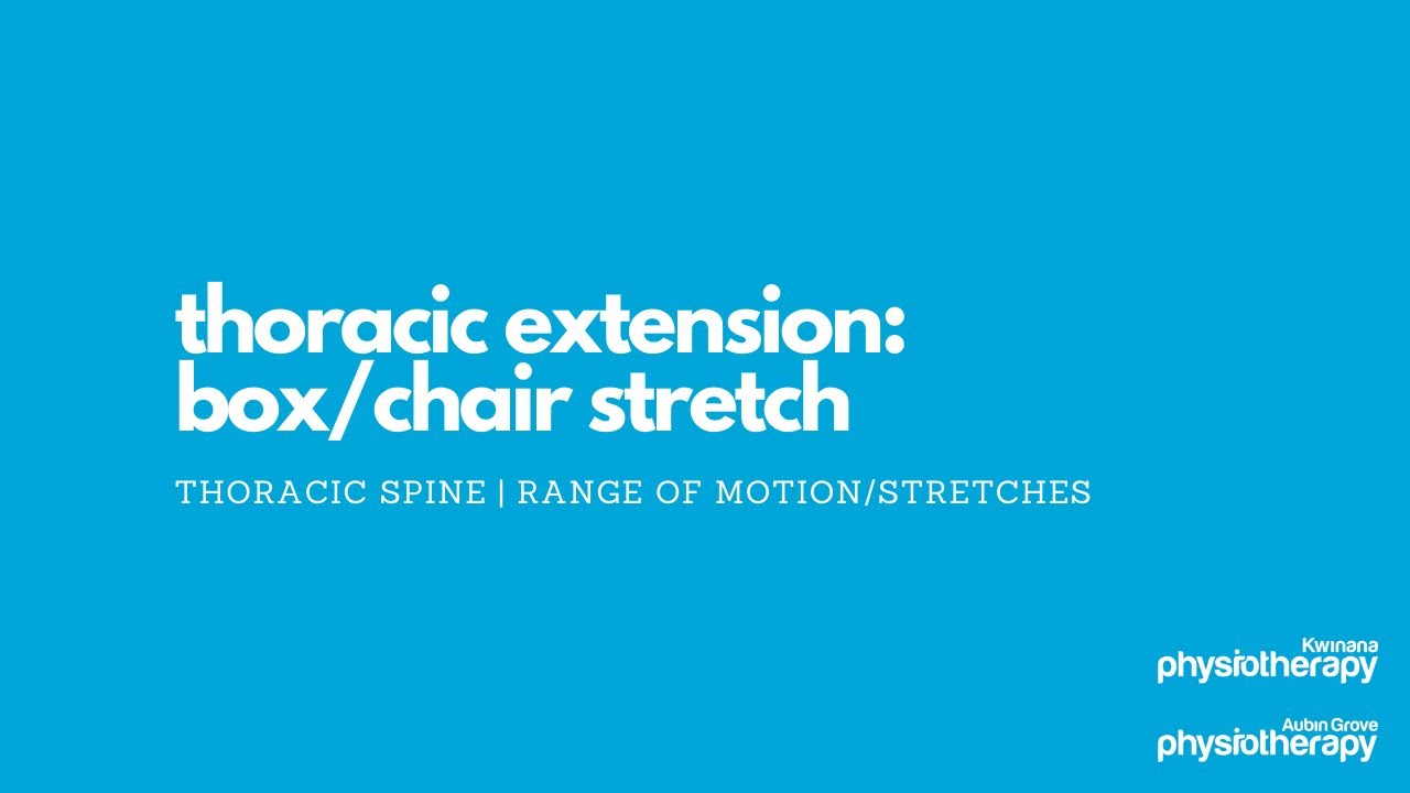 Thoracic Extension- Box/Chair Stretch