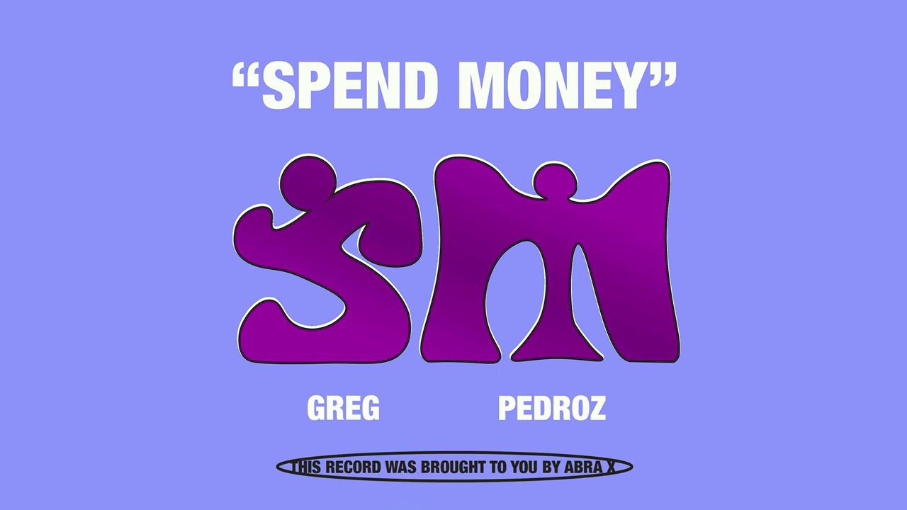 GREG 99 & Pedroz - Spend Money