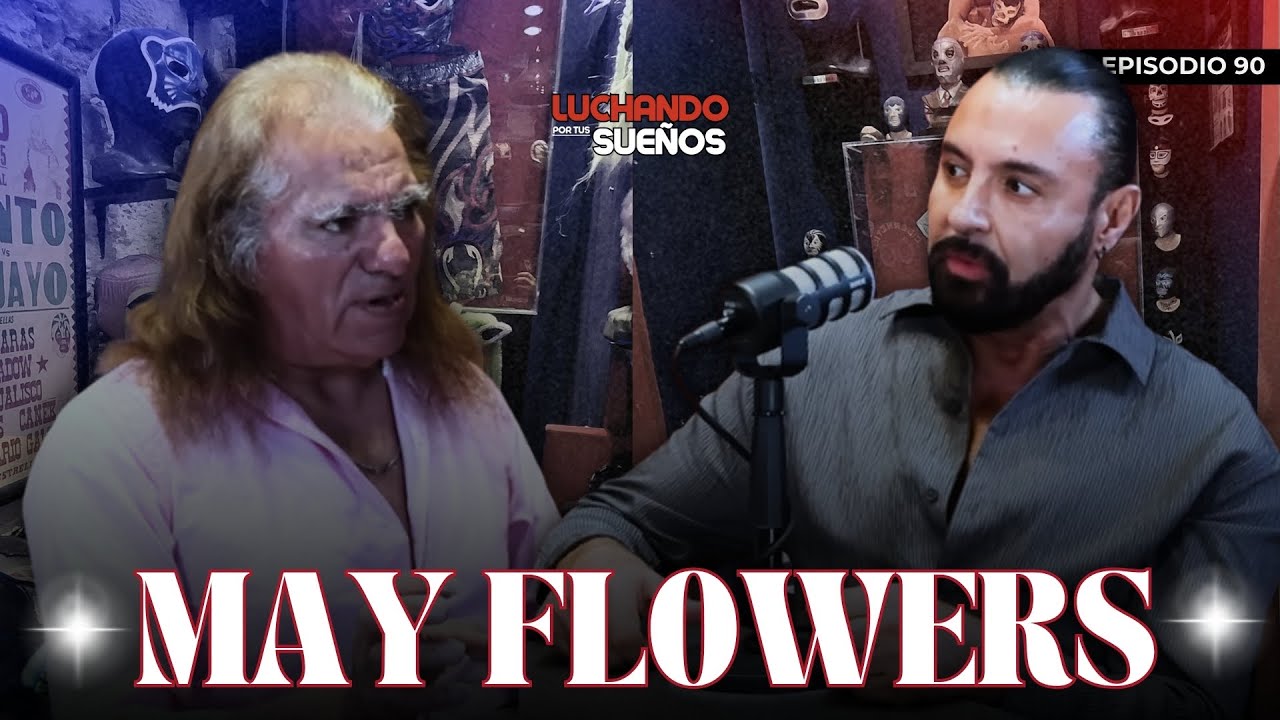 💥 May Flowers: La FUERTE HISTORIA de un ícono de la lucha libre mexicana | Luchando Por Tus Sueños