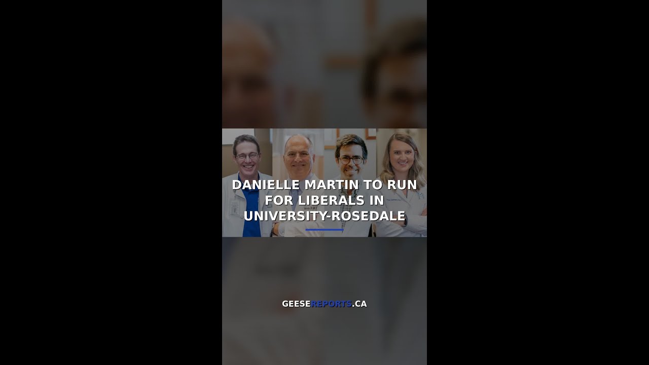 Danielle Martin to run for Liberals in University-Rosedale