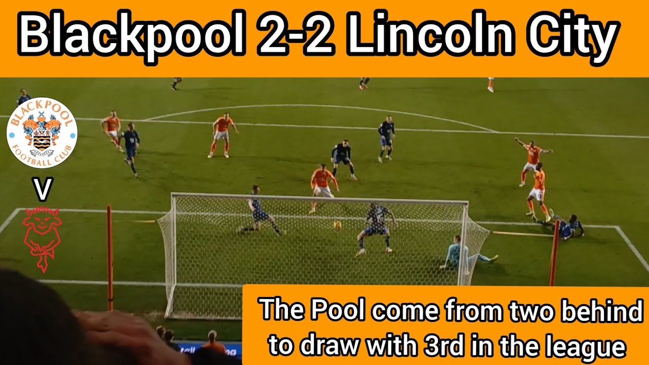 Blackpool draw with Lincoln City as they come from two goals behind|Fletcher scores again!|vlog