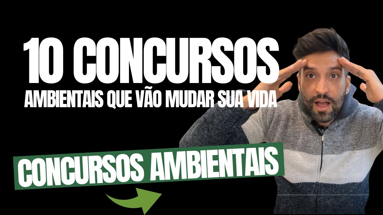 10 CONCURSOS DA AREA AMBIENTAL QUE PODEM MUDAR A SUA VIDA