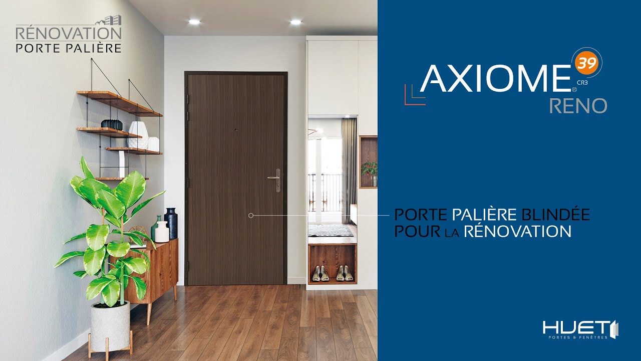 Rénovez la porte d'entrée de votre appartement avec la porte palière AXIOME 39 Réno HUET