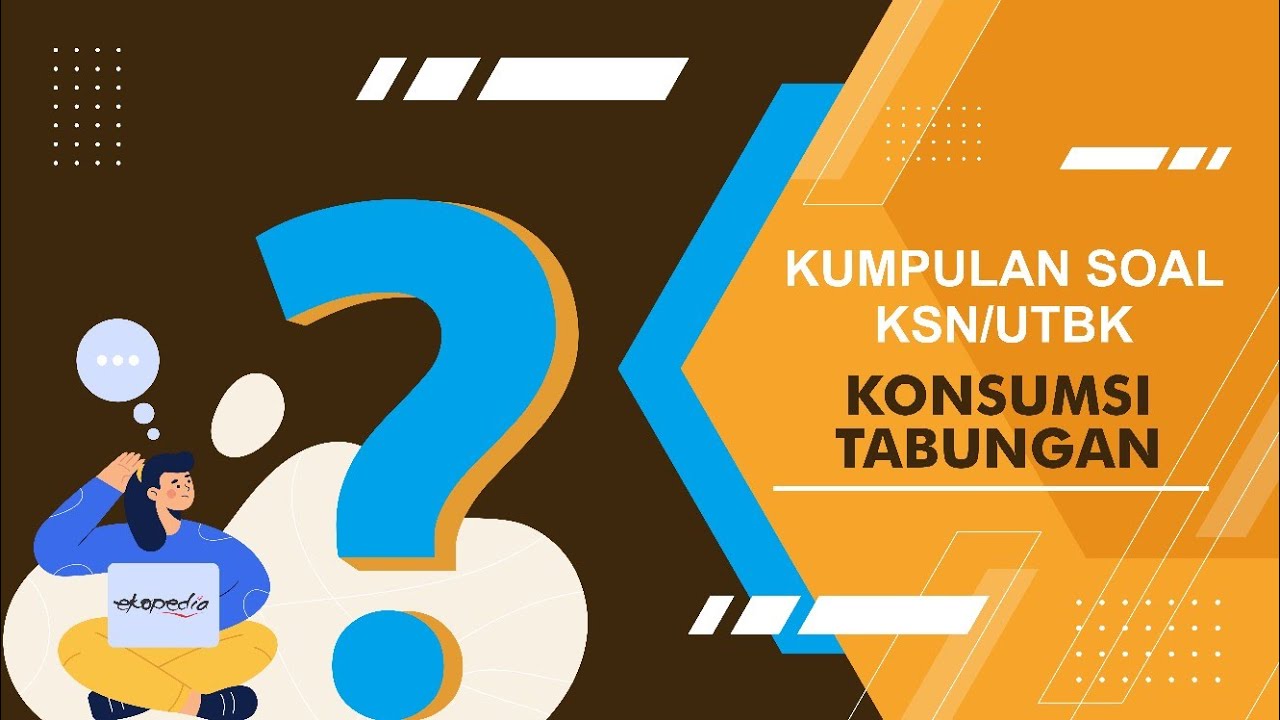 Soal KSN/UTBK Ekonomi Materi Konsumsi, Tabungan dan Multiplier