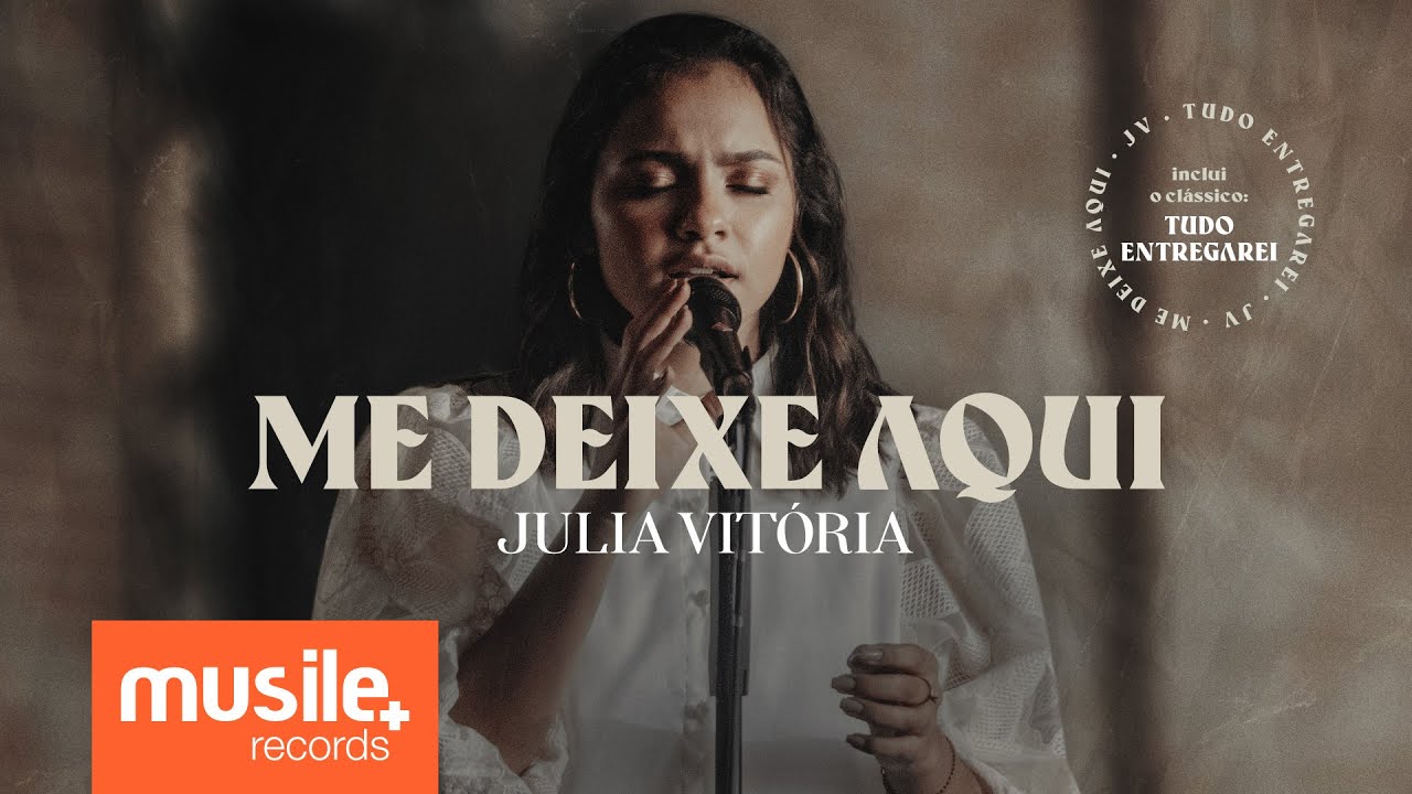 Julia Vit&oacute;ria - Me Deixe Aqui / Tudo Entregarei (Ao Vivo)