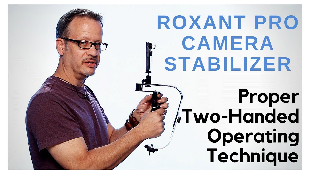 Roxant Pro Camera Stabilizer - Proper Two Handed Operating Technique