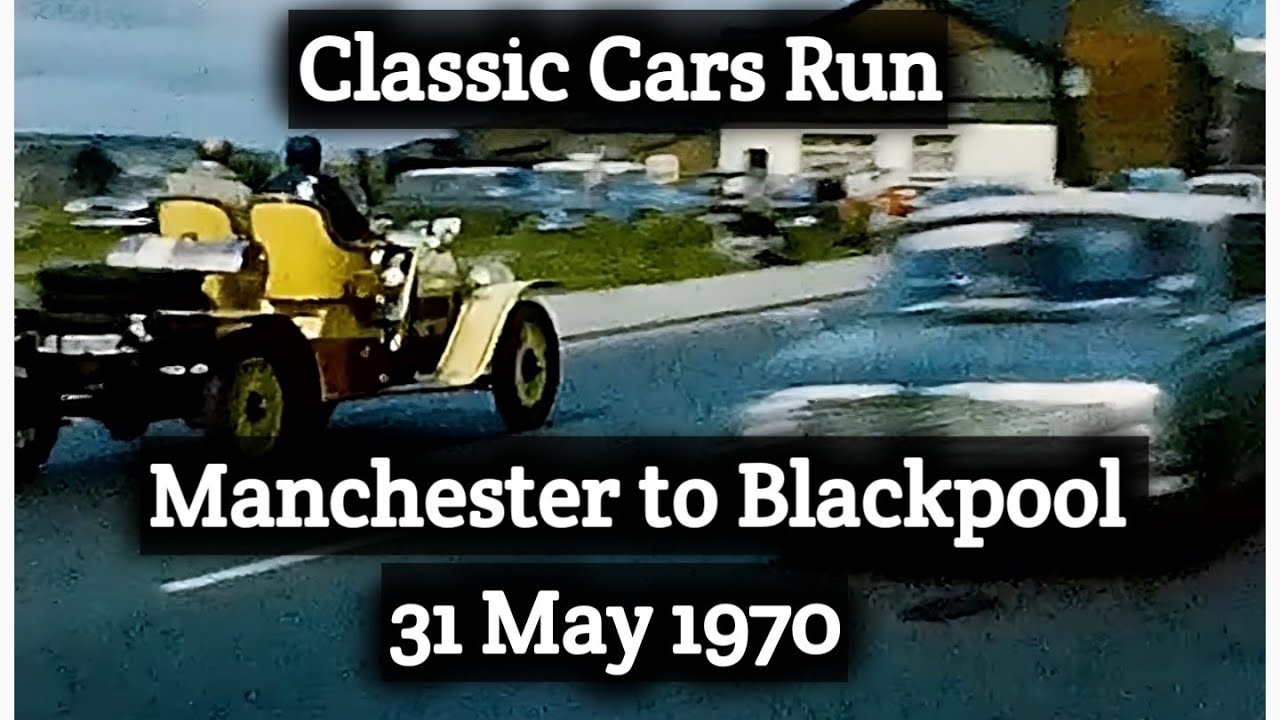 Classic Cars on Parade: Manchester to Blackpool Adventure - 31 May 1970!