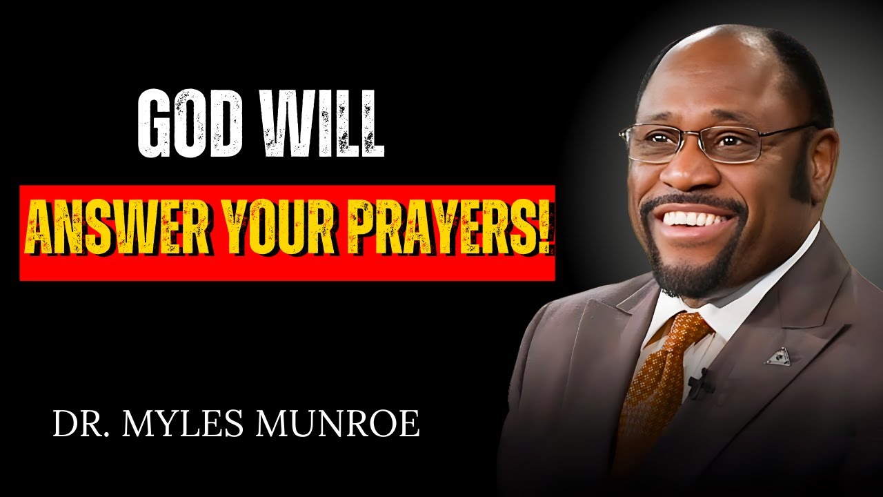 God Will Answer You With the Miracle You’ve Been Waiting and Praying For | DR. MYLES MUNROE