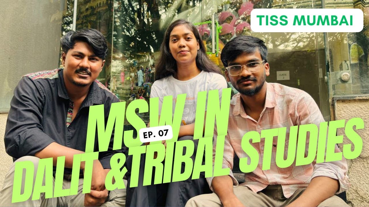 Everything about the course MSW in Dalit and Tribal studies - TISS Mumbai - Ft. Vijay and Teresa