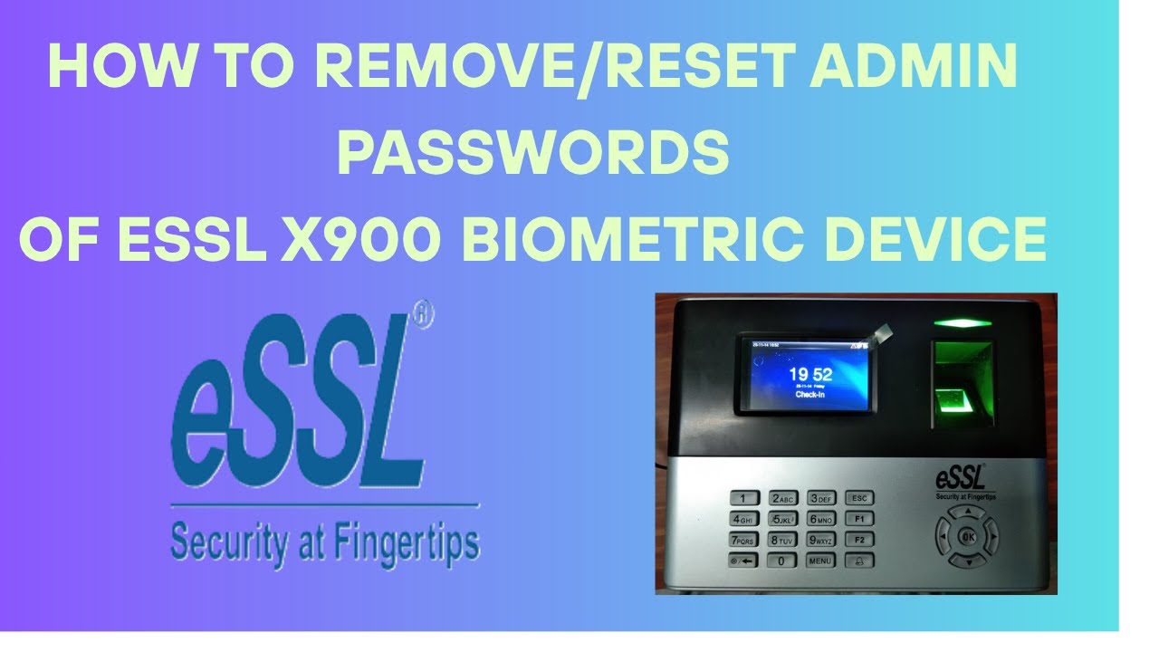 How To Remove/Reset Admin Passwords  of Essl X900 Biometric Device