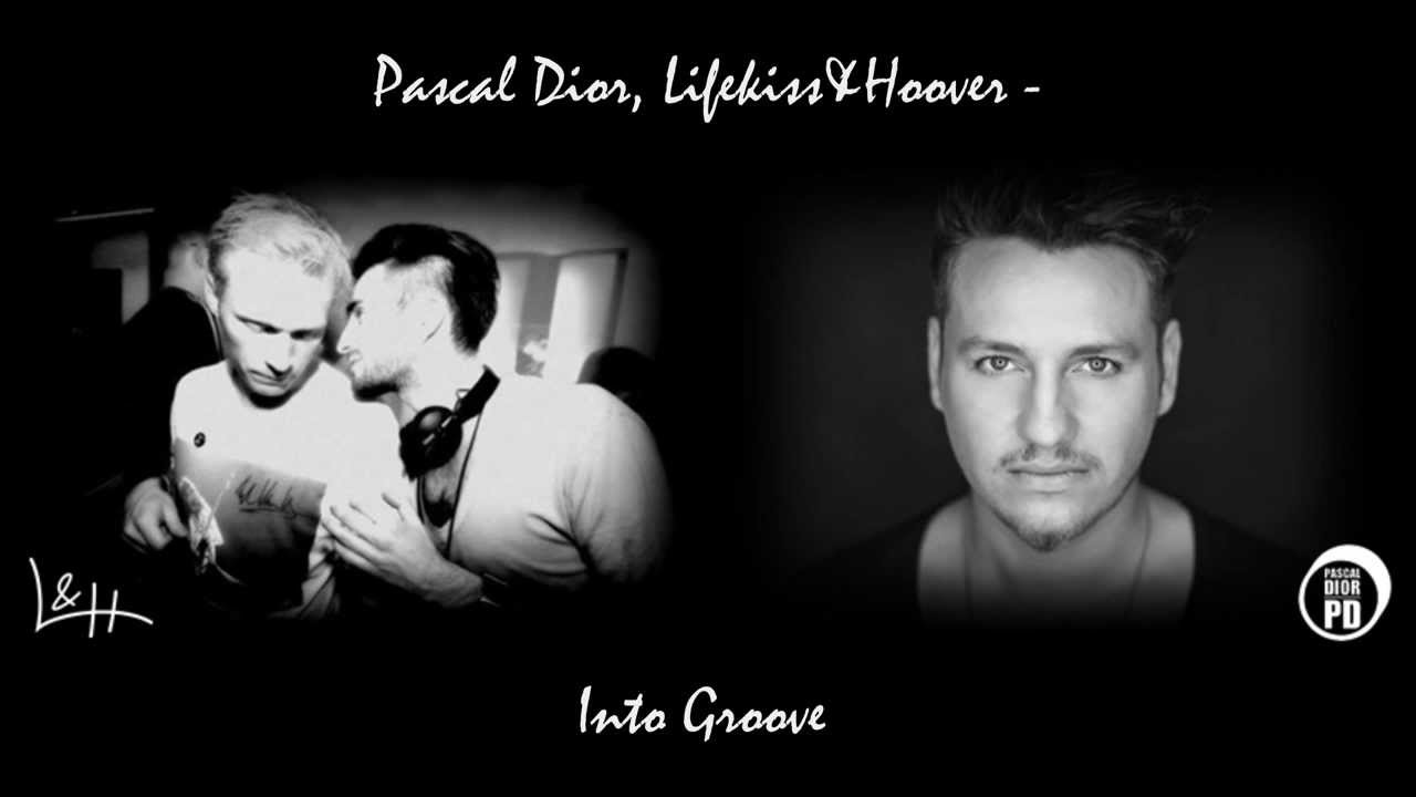 Pascal Dior, Lifekiss&Hoover - Into Groove