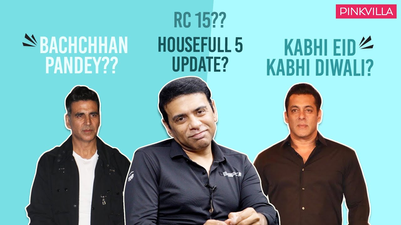 Farhad Samji on Akshay Kumar, Salman Khan, Bachchhan Paandey, Kabhi Eid Kabhi Diwali & RC 15