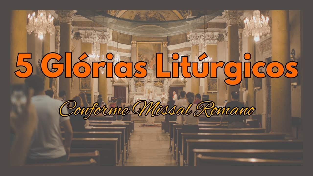 5 Glórias Litúrgicos - Conforme Missal Romano