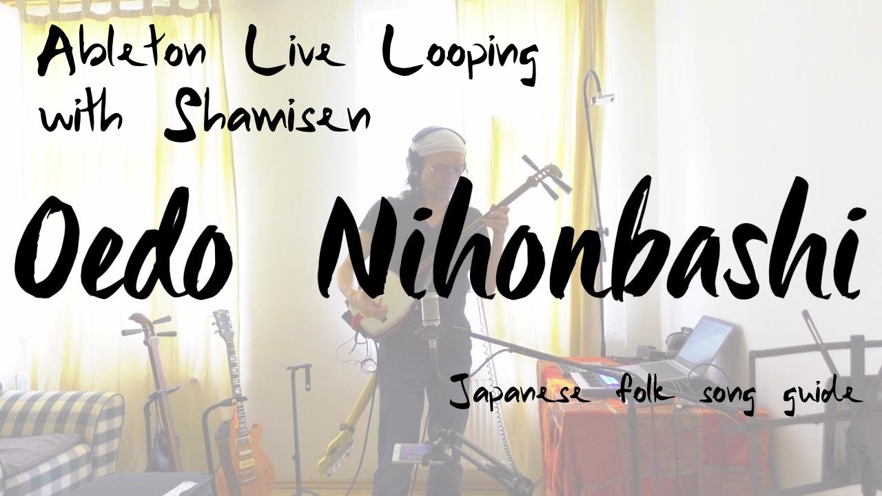 [ Oedo Nihonbashi ] Japanese folk song Cover with Shamisen and Guitar | Ableton Live Looping