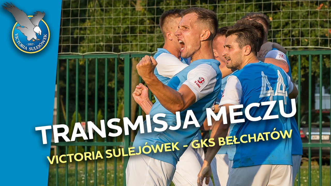 VICTORIA SULEJÓWEK - GKS BEŁCHATÓW | 3 LIGA LIVE