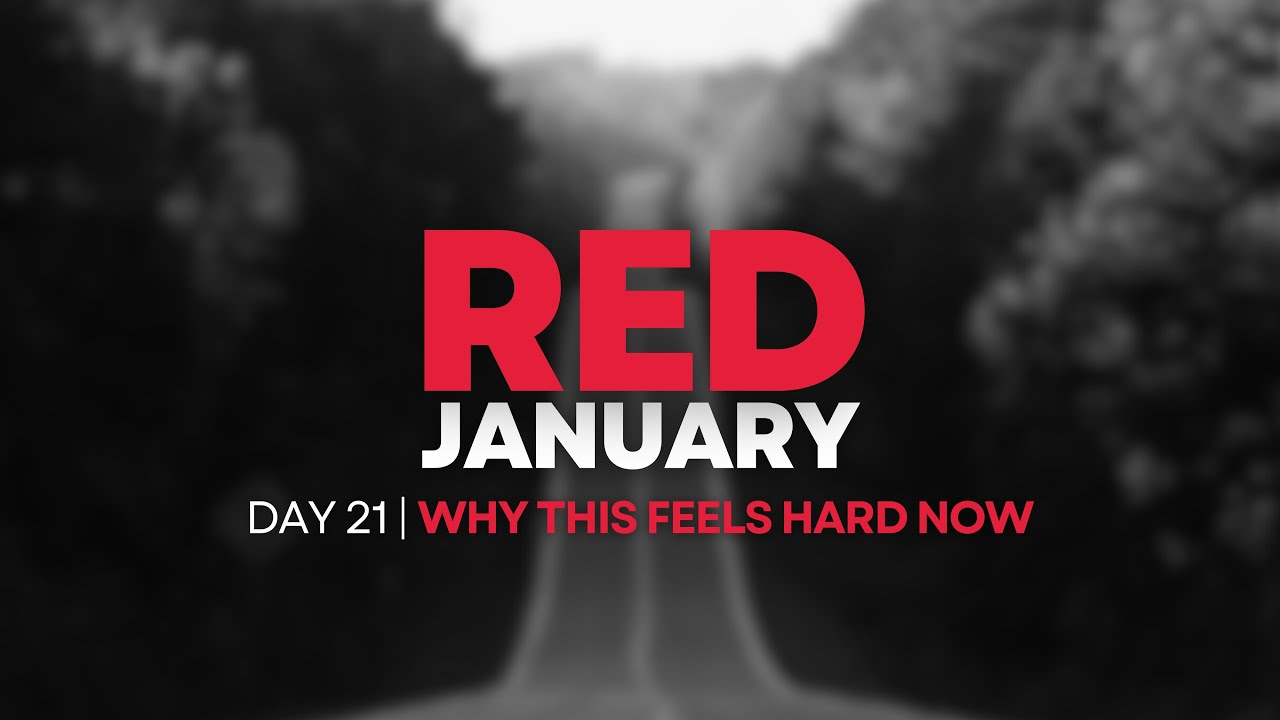 Red January Day 21 – Why It Feels Harder Now