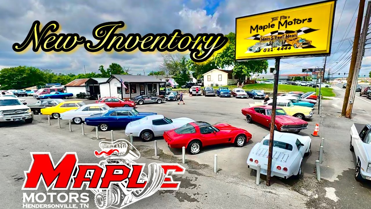 Classic Hot Rods Maple Motors 6/30/25 Update American Muscle Cars *HOT DEALS* LOT WALK JULY 4Th WEEK