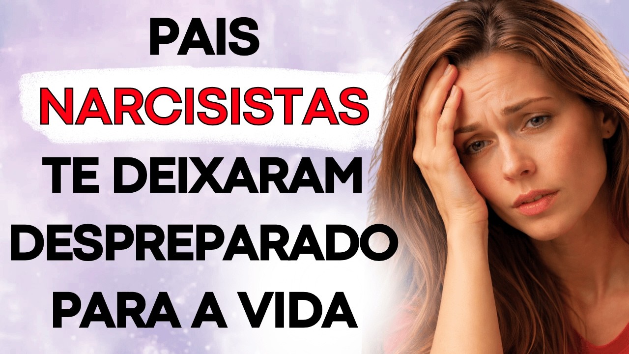Pais Narcisistas: Habilidades Básicas Para a Vida Que Eles Nunca Te Ensinaram