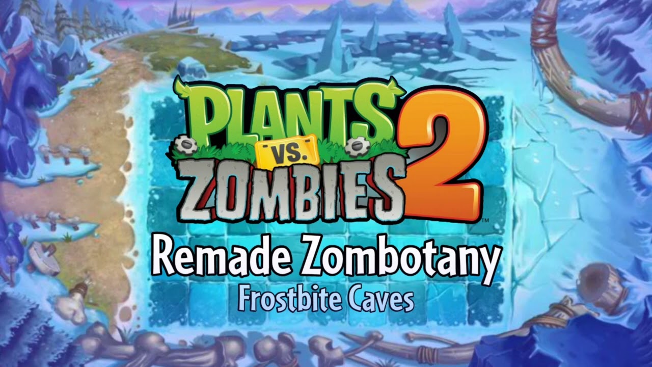 Zombotany - Frostbite Caves - Plants vs. Zombies 2 Fanmade Music