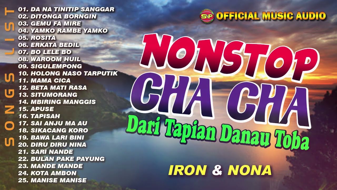 Nonstop Cha Cha Dari Tapian Danau Toba - Iron ft Nona (Official Music Audio)
