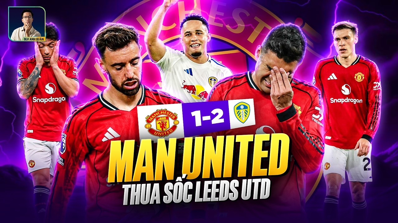 MAN UTD THUA SỐC LEEDS UTD - Đ&Ecirc;M U &Aacute;M BẬC NHẤT THỜI CARRICK