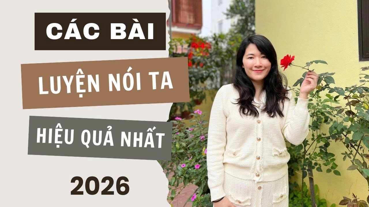 Các bài luyện nói Tiếng Anh hiệu quả nhất 2026