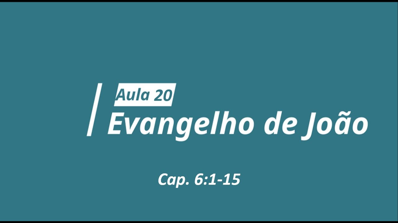 Evangelho de João Aula 20  A multiplicação dos pães e peixes