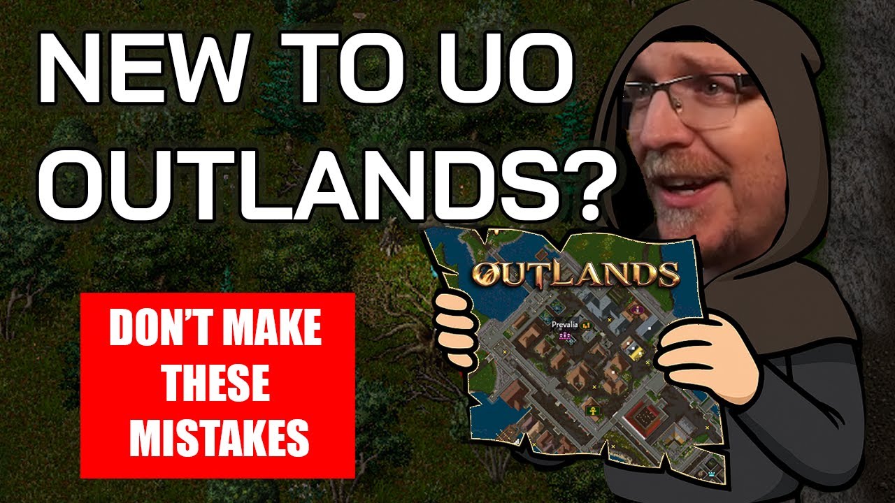 Три вещи, которые я хотел бы знать перед началом UO Outlands