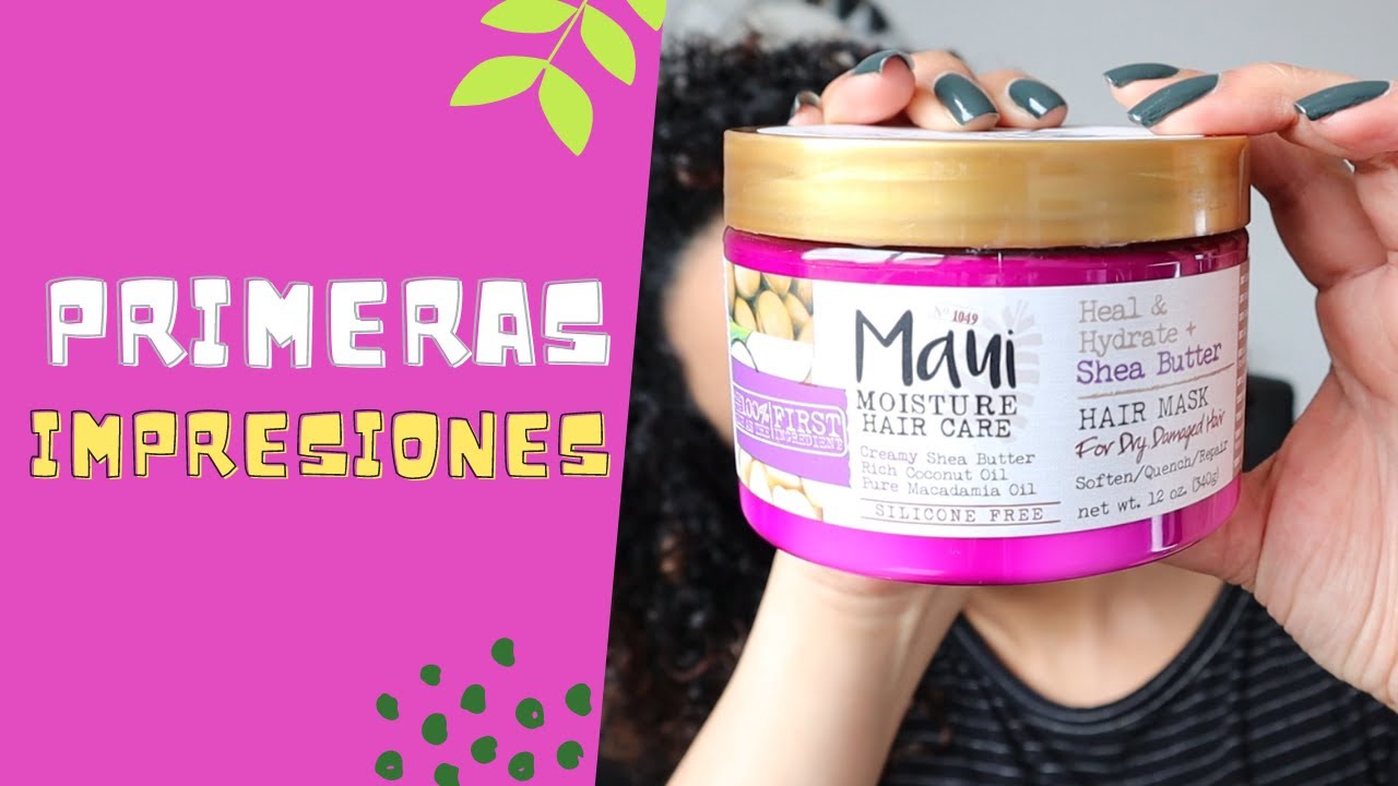 PRIMERAS IMPRESIONES | MAUI MOISTURE SHEA BUTTER | SaMi Beauty