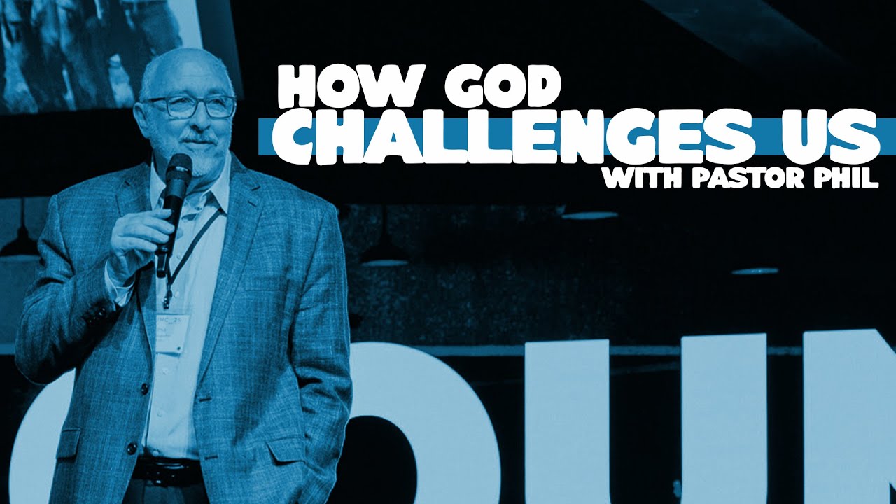 How God Challenges Us | Pastor Phil Schneider at Council25