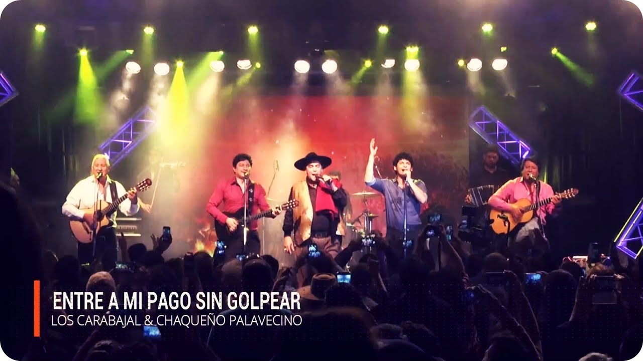 Los Carabajal & Chaqueño Palavecino - Entre a mi Pago sin Golpear