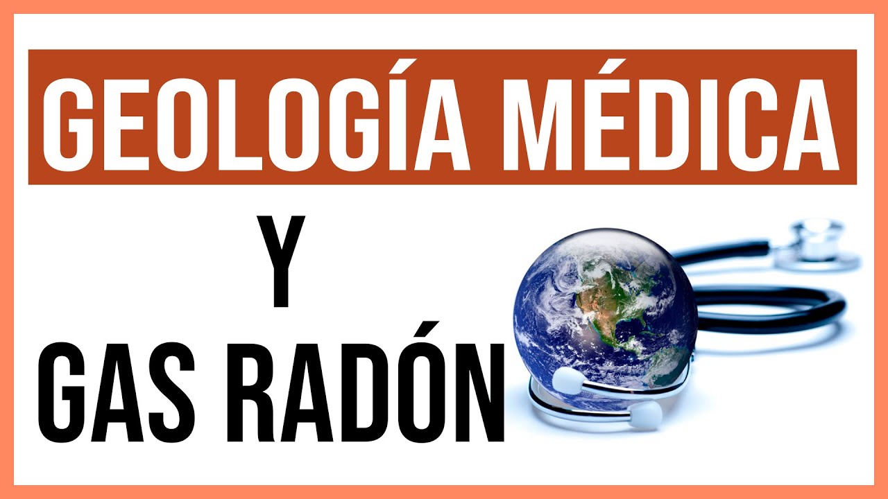 🔵 El RADÓN desde la perspectiva de la GEOLOGÍA MÉDICA 🩺
