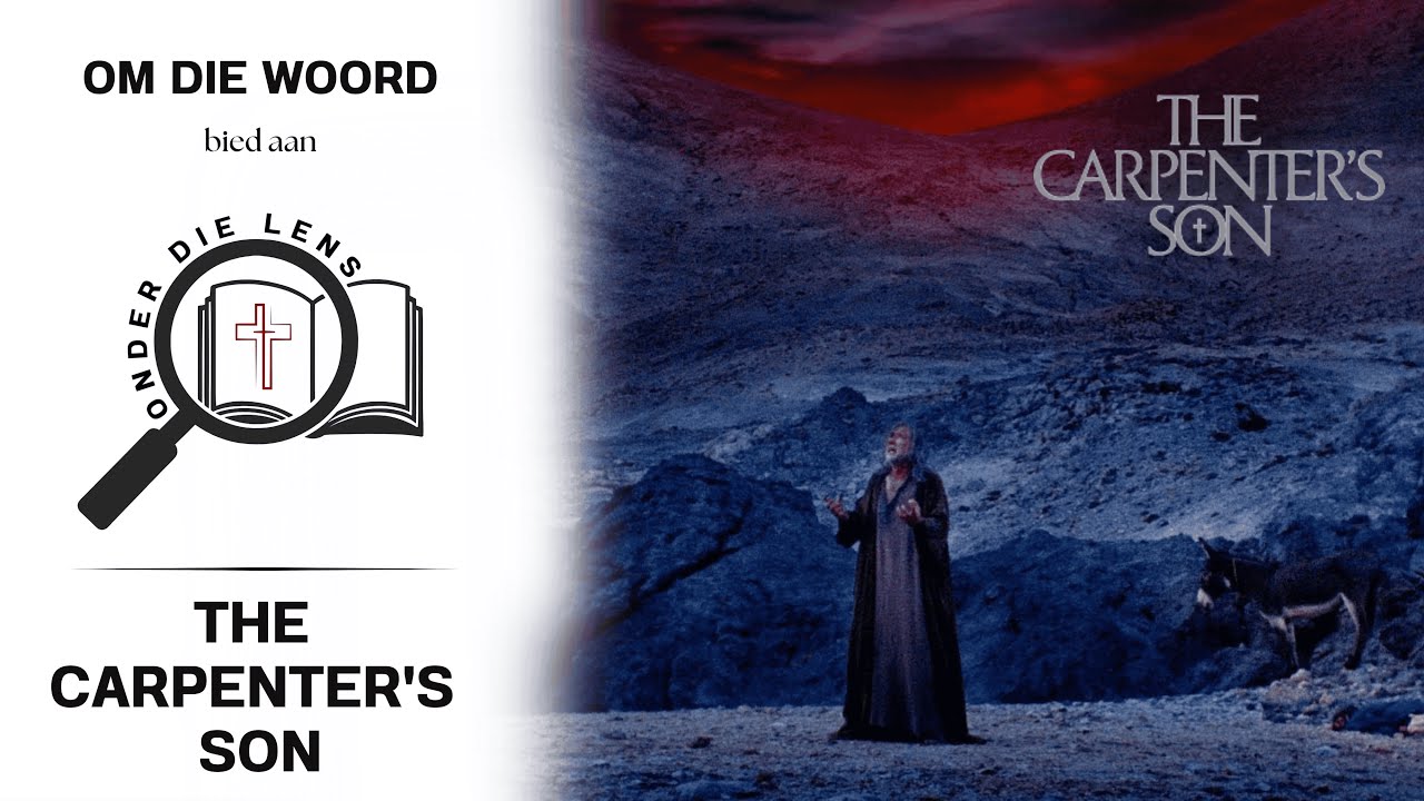 Onder die Lens: The Carpenter's Son
