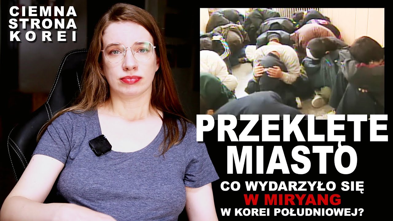 PRZEKLĘTE MIASTO W KOREI POŁUDNIOWEJ. Co wydarzyło się w Miryang? || Ciemna Strona Korei
