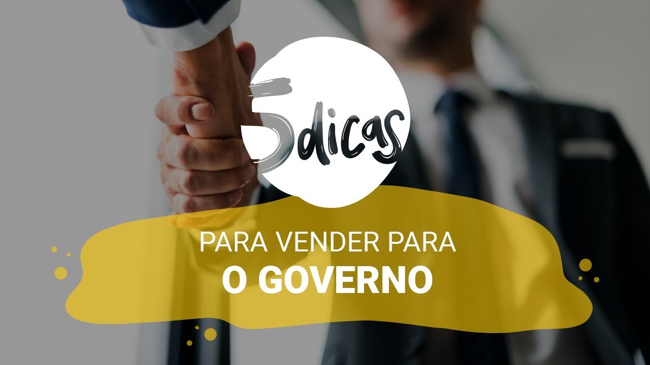 5 dicas l Como vender para o Governo
