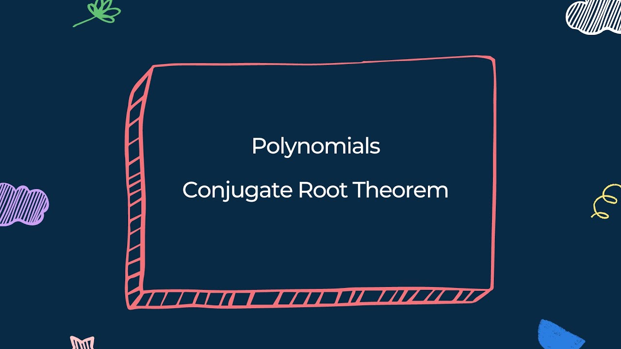 Conjugate Root Theorem - Polynomials