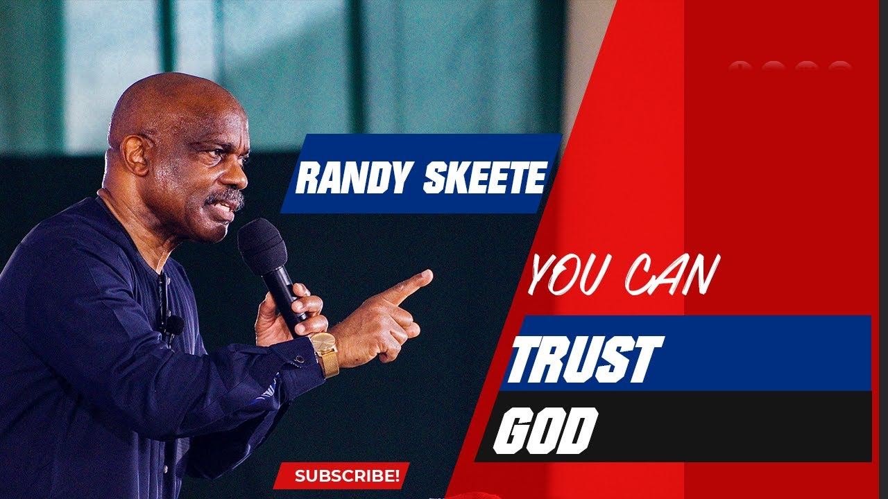 You Can Trust God | Randy Skeete