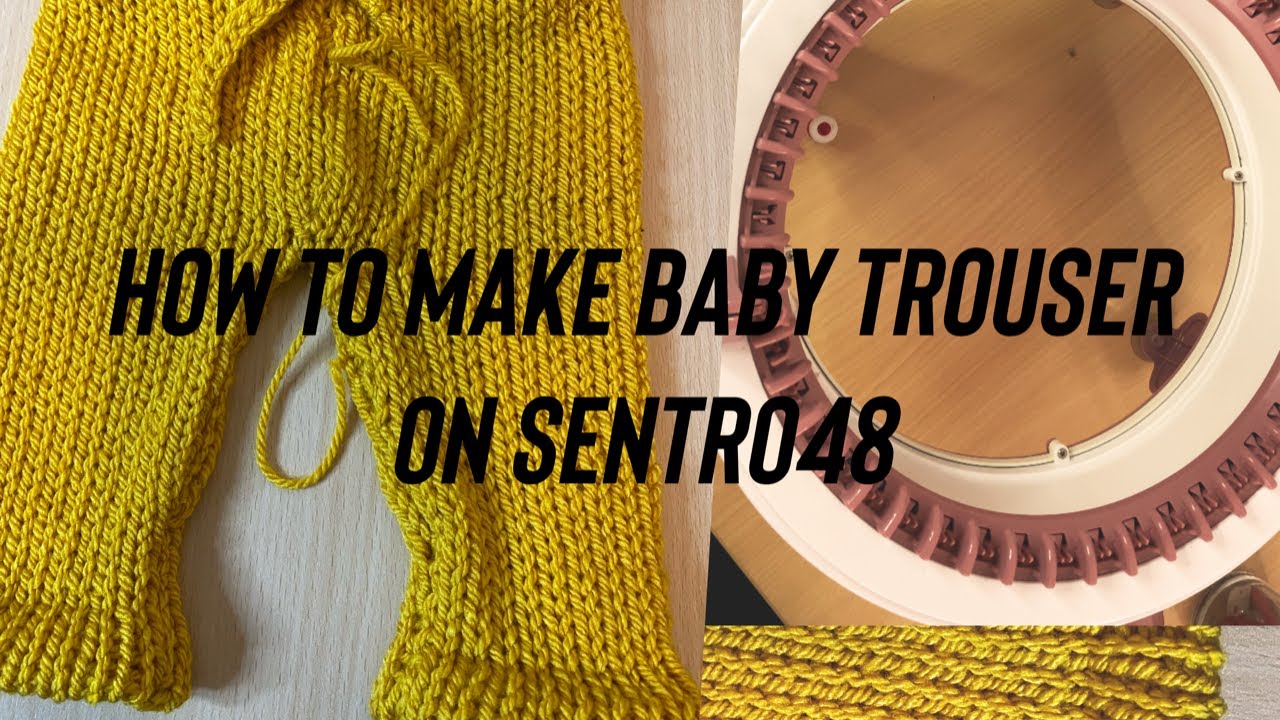 How to make baby Trouser on Sentro48 or Addi48 Circular Knitting Machine. #Sentropattern #knitting