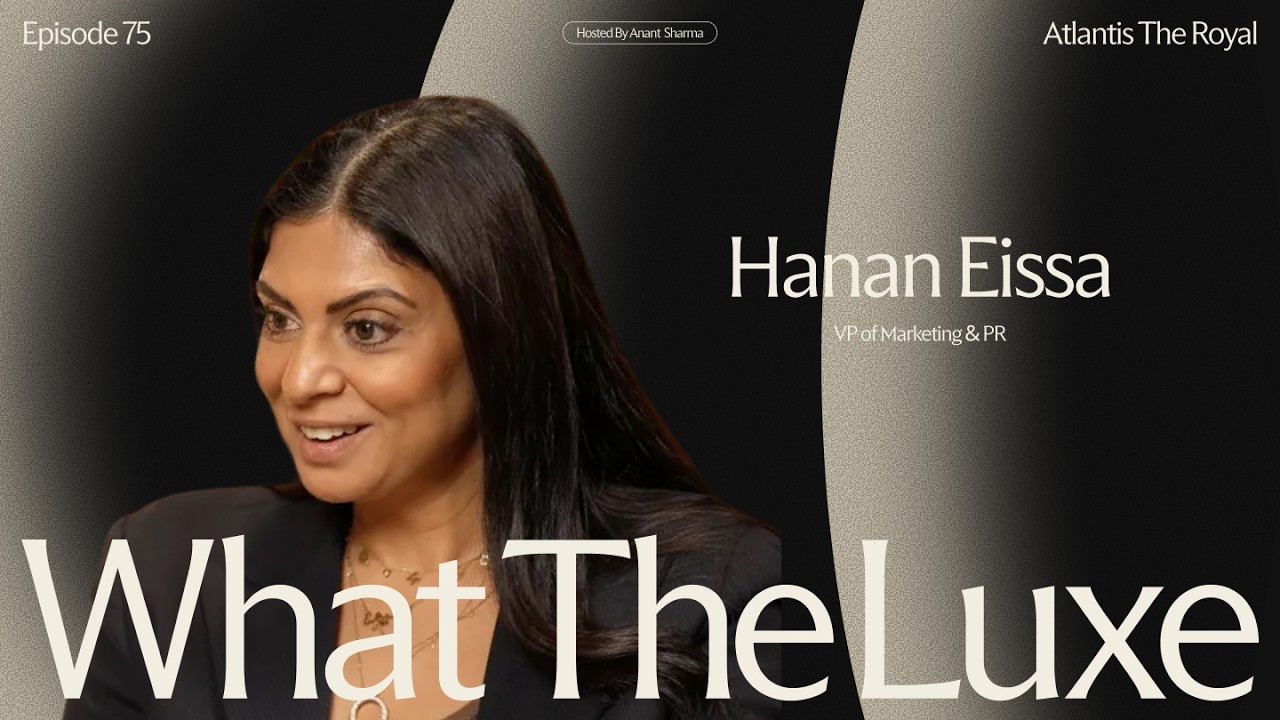 75. Hospitality's Myopia Problem with Hanan Eissa, VP Marketing & PR, Atlantis The Royal