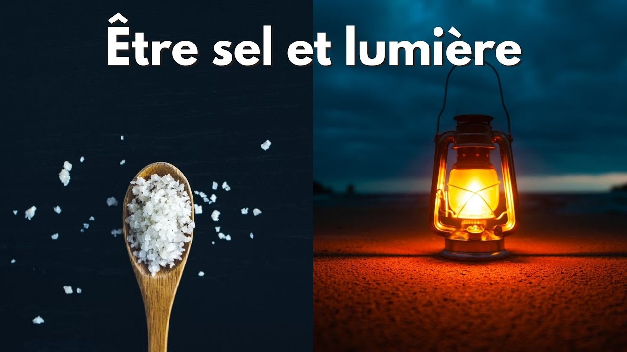 Être sel et lumière